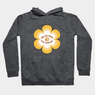 Please Be Nice, I'm Scared - Yellow Sad Face 70s Floral Design Hoodie